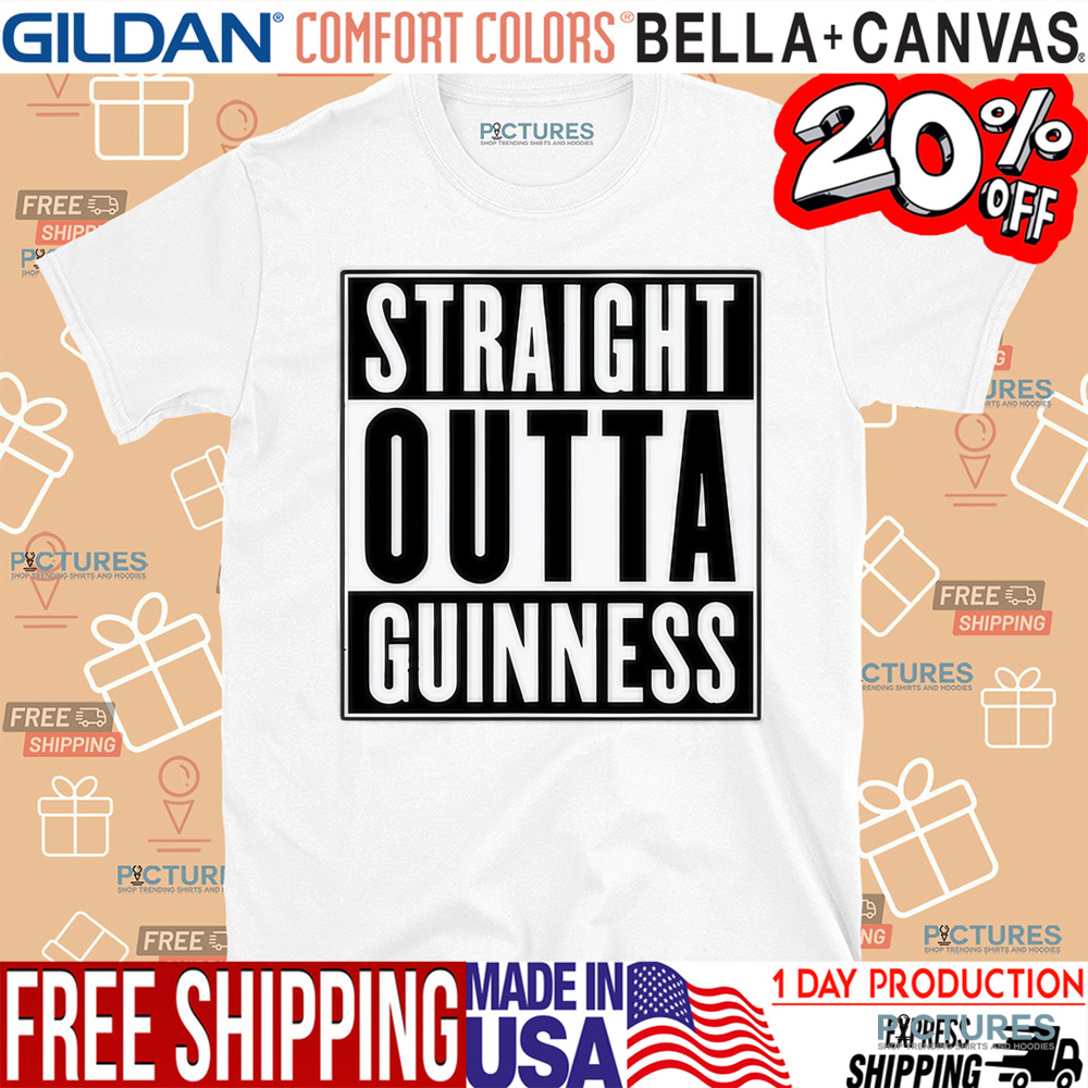 Straight Outta Guinness Shirt