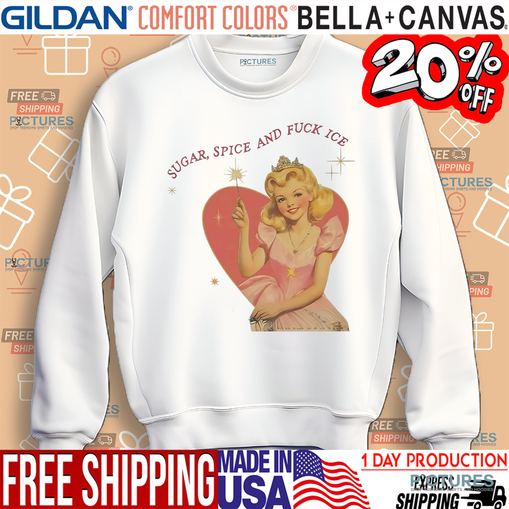 Sugar Spice And Fuck ICE Vintage Liberal Protest Shirt