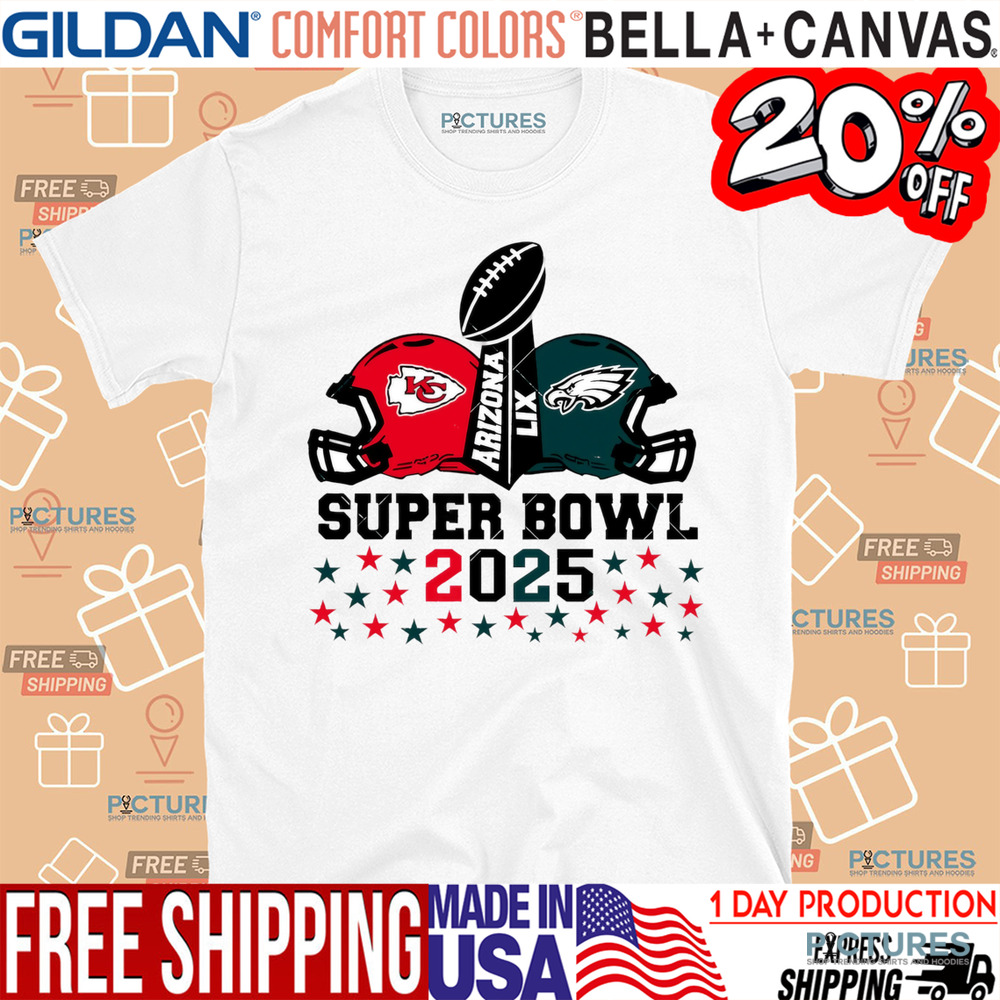 Super Bowl 2025 Chiefs vs Eagles Arizona LIX shirt