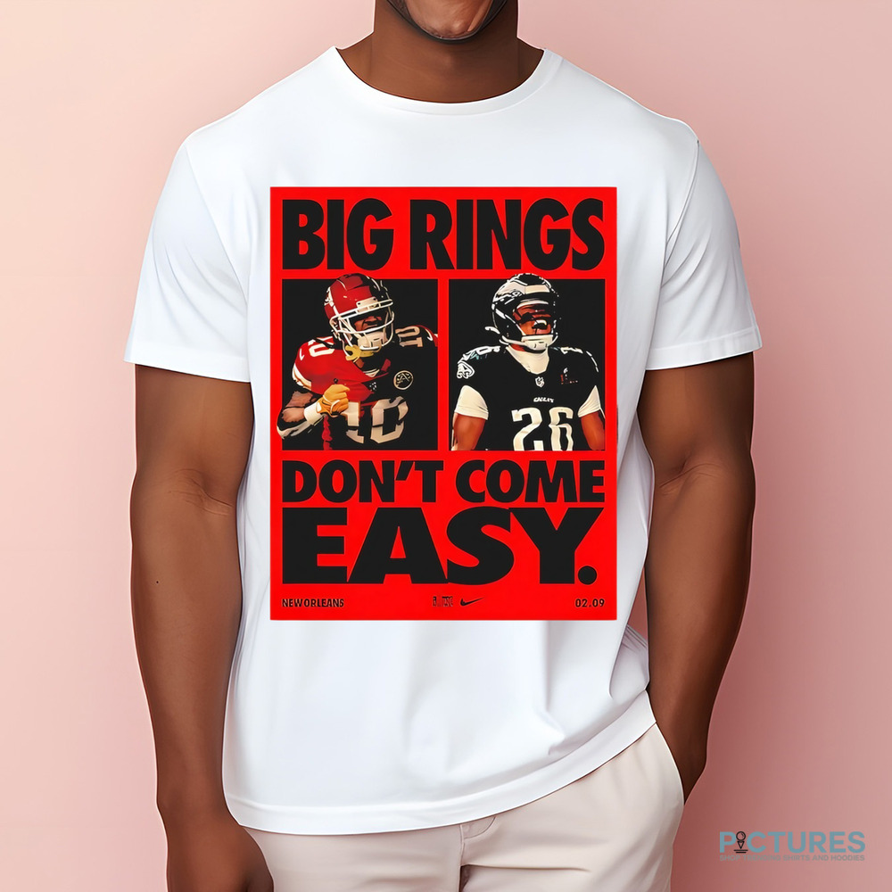 Super Bowl LIX Big Rings Don’t Come Easy Tribute Kansas City Chiefs Vs Philadelphia Eagles Matchup shirt
