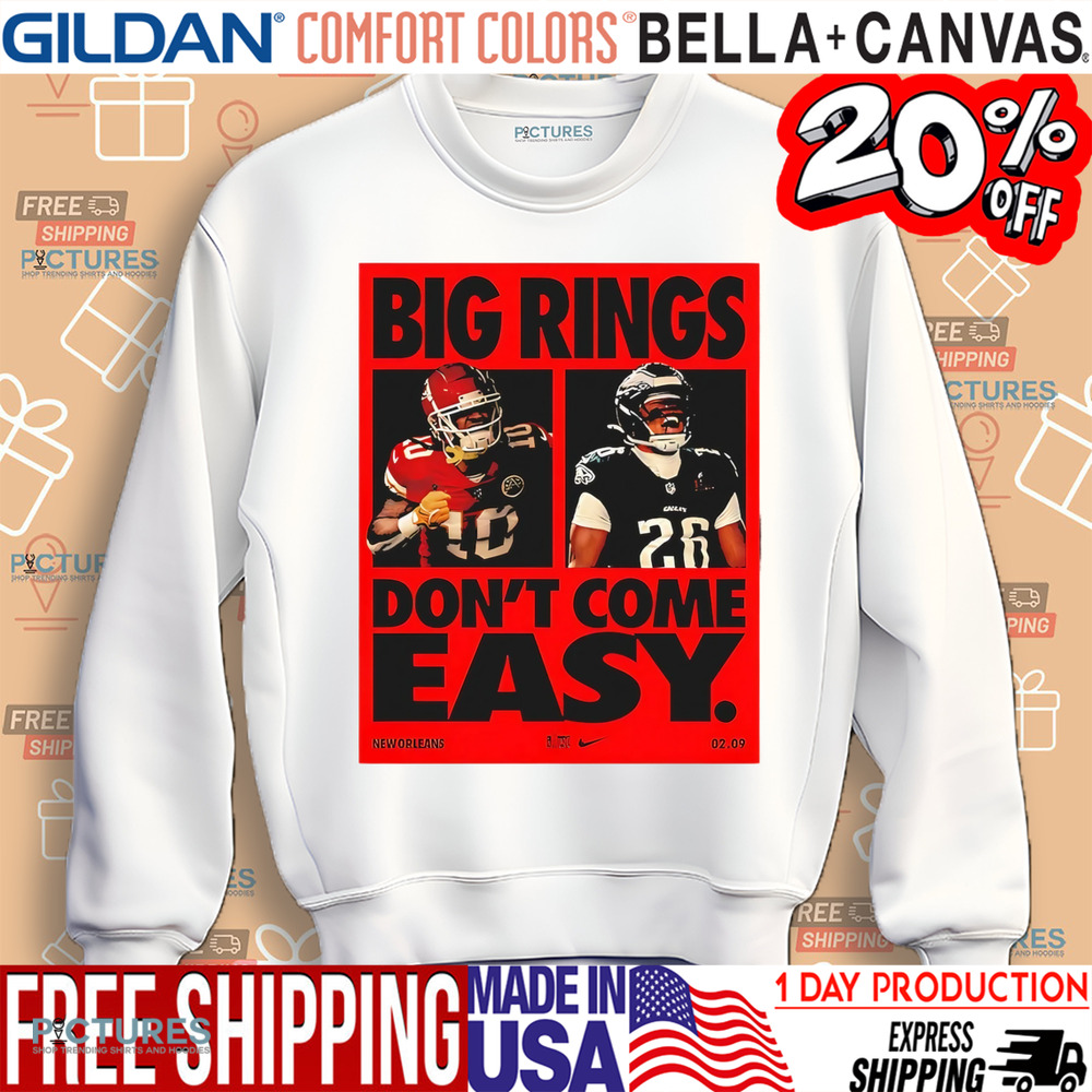 Super Bowl LIX Big Rings Don’t Come Easy Tribute Kansas City Chiefs Vs Philadelphia Eagles Matchup shirt
