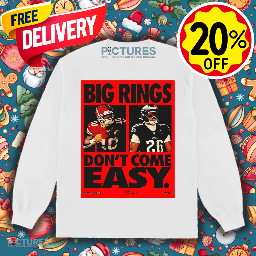 Super Bowl LIX Big Rings Don’t Come Easy Tribute Kansas City Chiefs Vs Philadelphia Eagles Matchup shirt