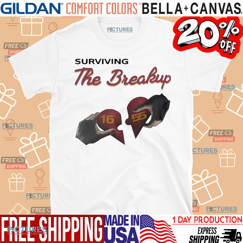 Surviving the breakup 16 55 shirt