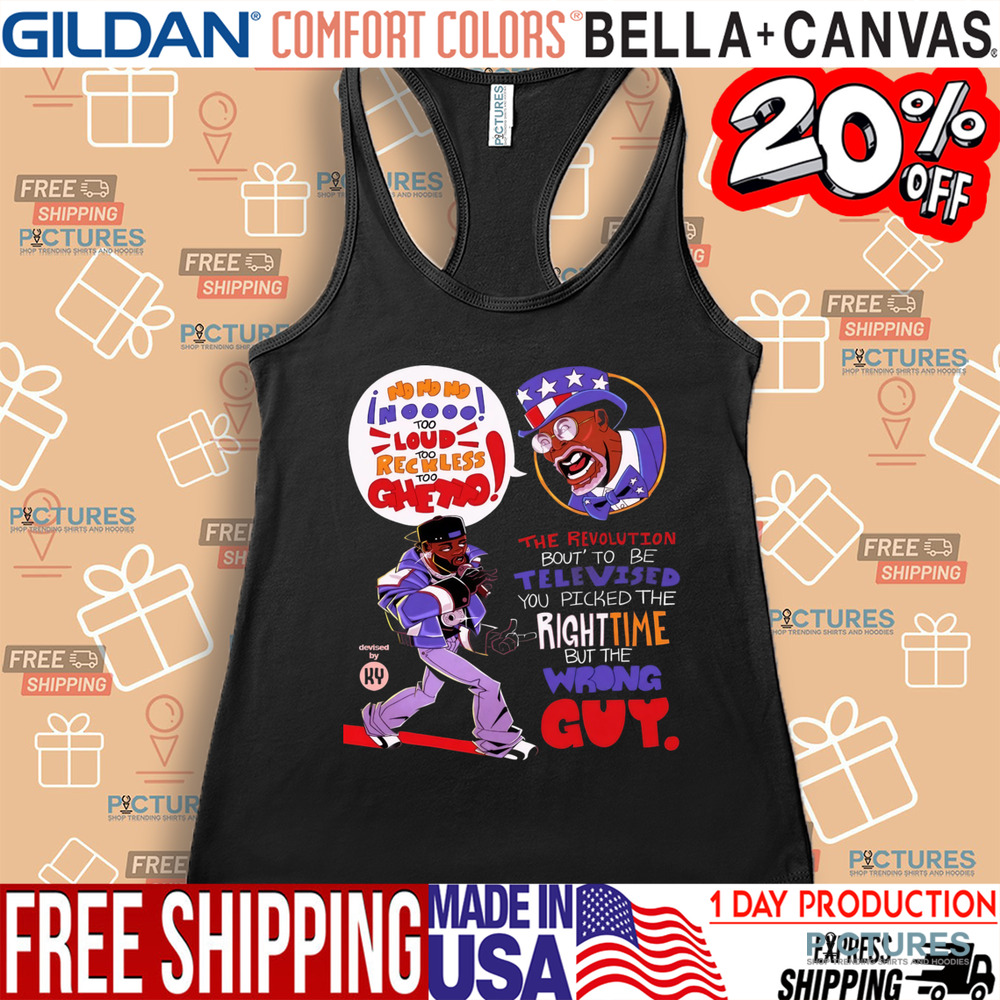 The Revolution Bout’ To Be Televised You Picked The Righttime But The Wrong Guy Shirt