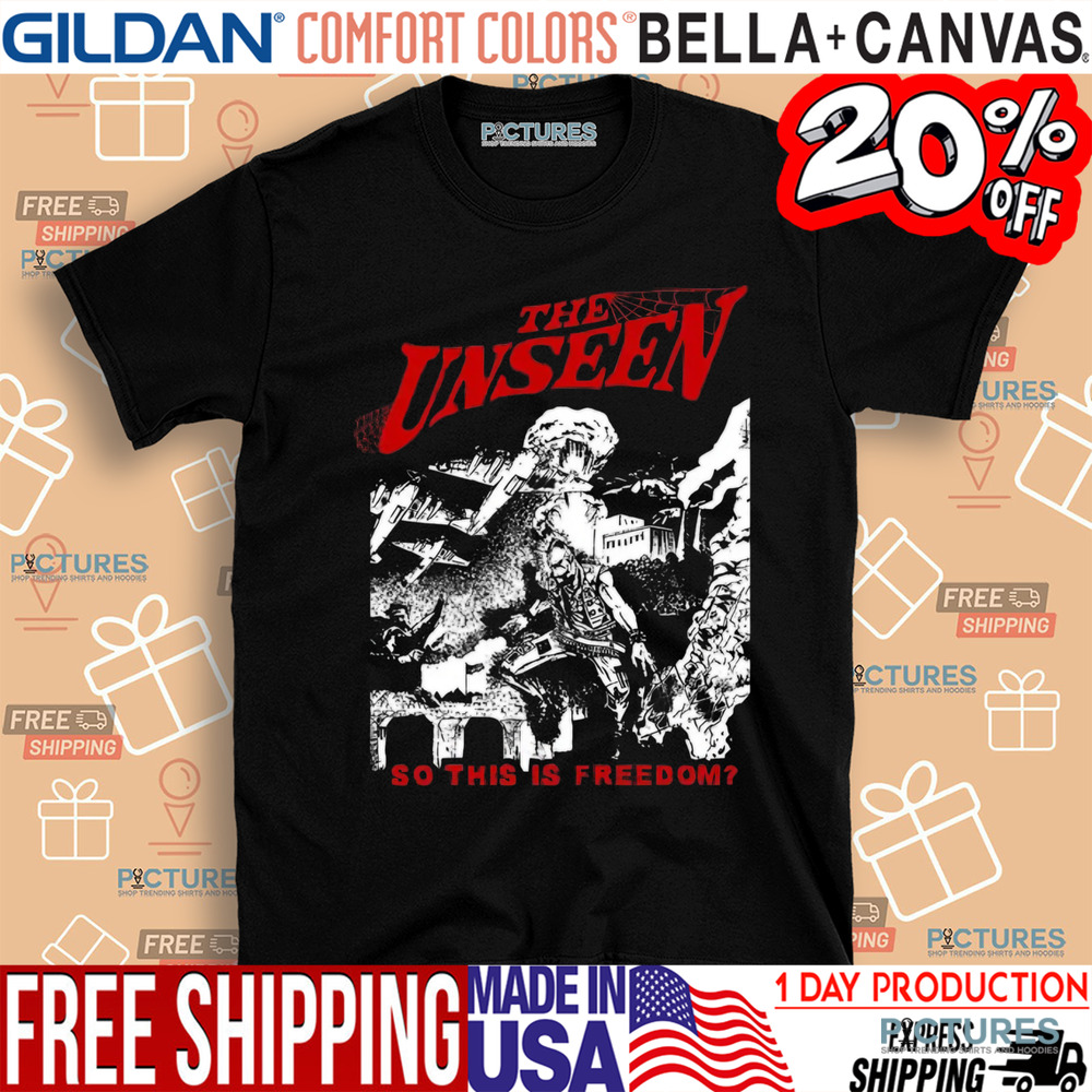 The Unseen So This Is Freedom Shirt