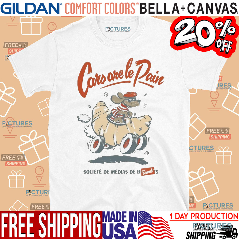 Trending Donut Cars Are Le Pain Shirt