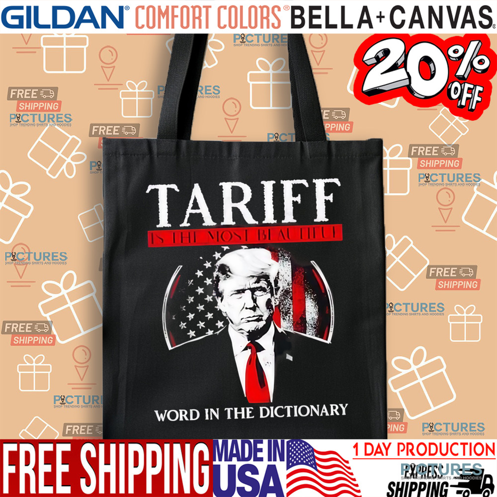 Trump tariff is the most beautiful word in the dictionary shirt