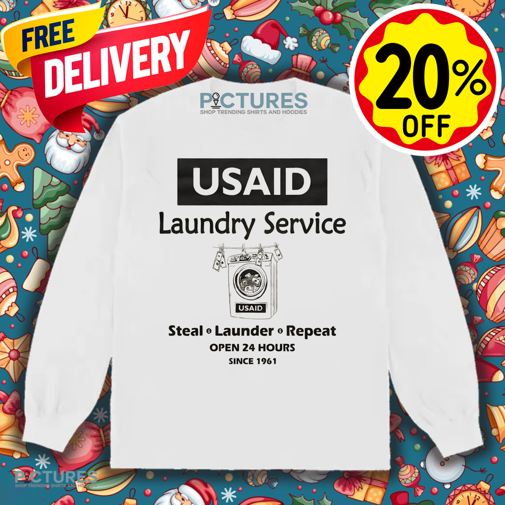 USAID Laundry Service Steal Launder Repeat Open 24 Hours Since 1961 Shirt