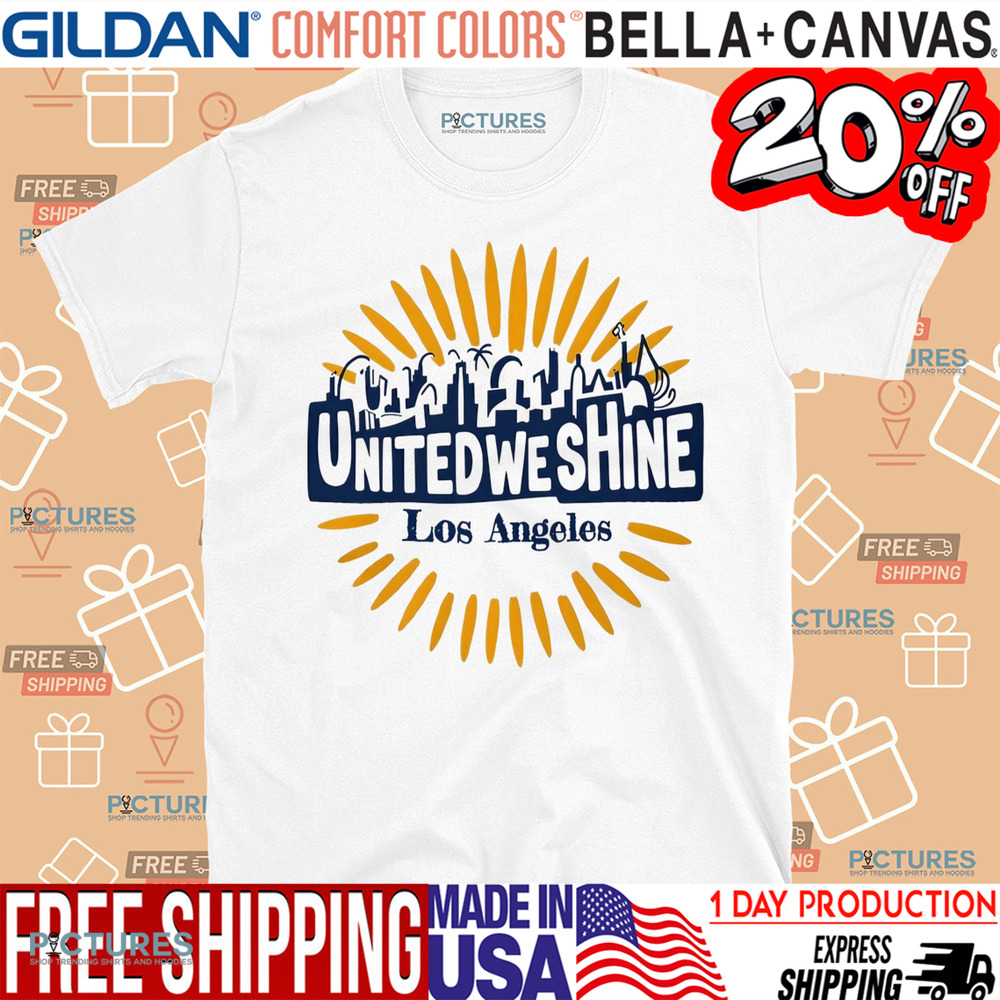 United We Shine Los Angeles Shirt