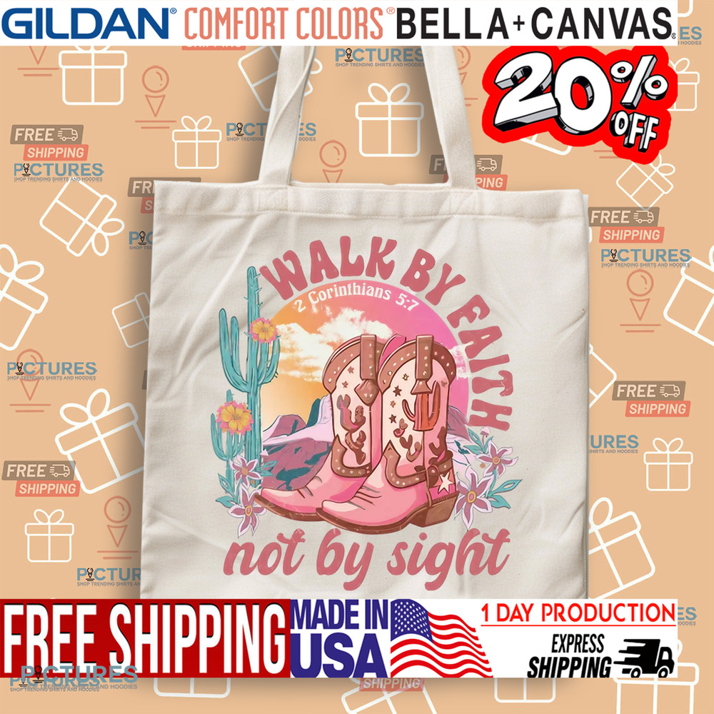 Walk by Faith Not by Sight 2 Corinthians 5 7 Bible Verse Shirt