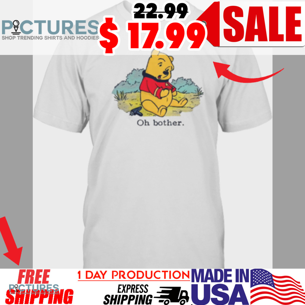 Winnie The Pooh Oh Bother Cartoon 2025 Shirt