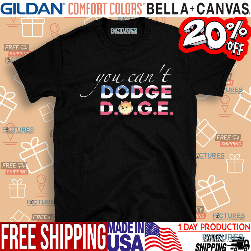 You Can't Dodge D.O.G.E Shirt