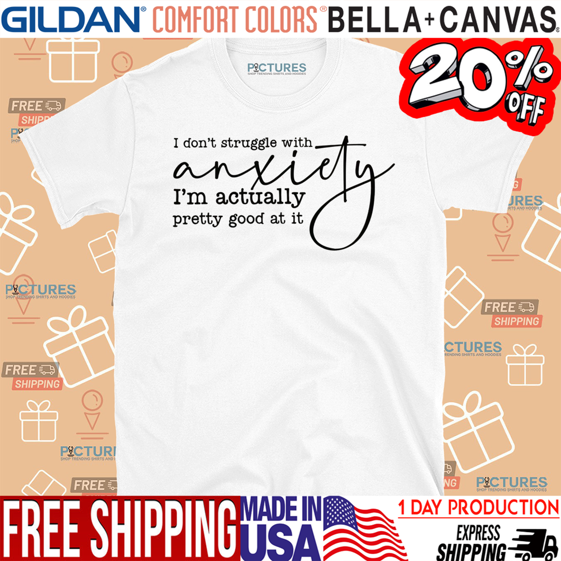 I Don't Struggle With Anxiety I'm Actually Pretty Good At It Funny Quote Shirt