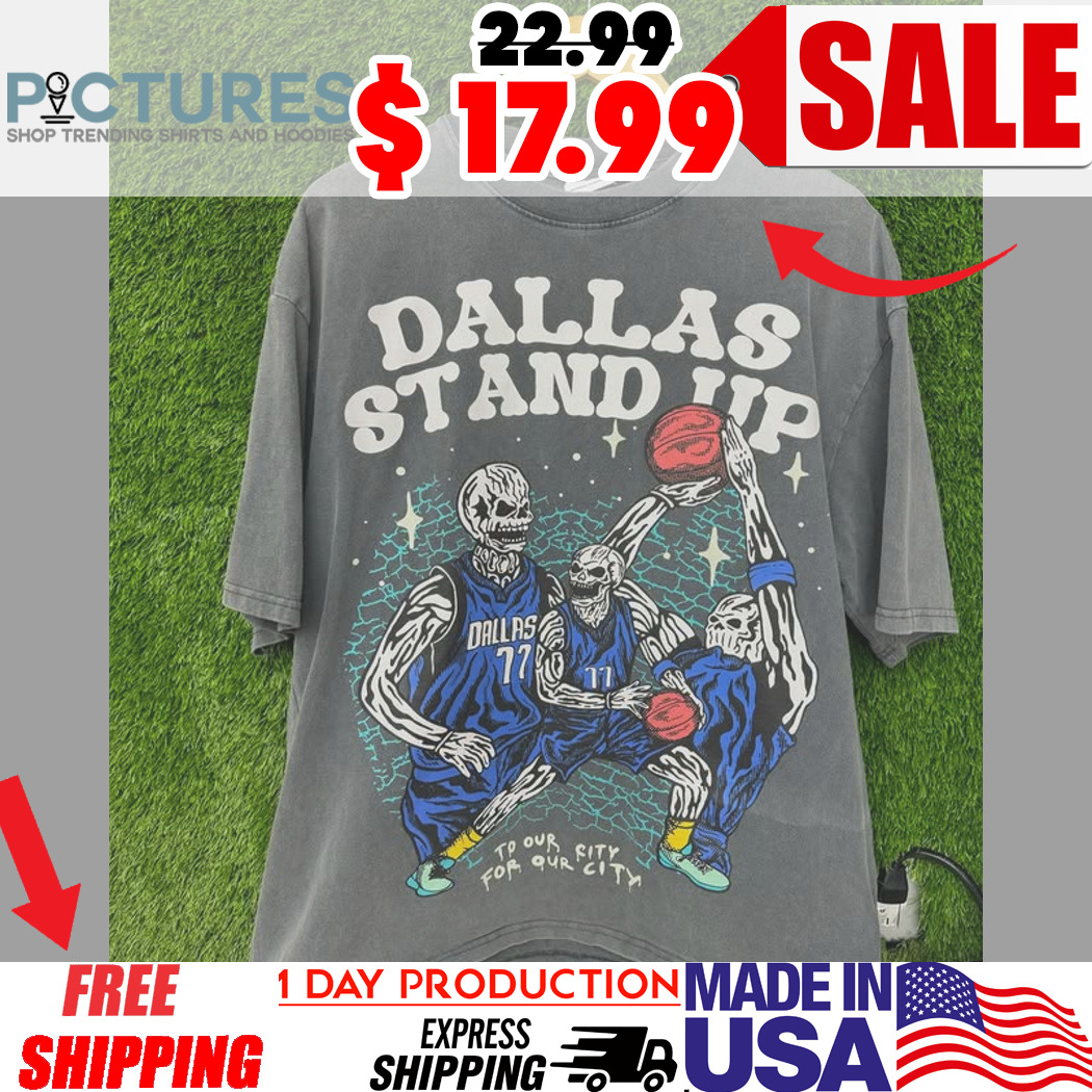 Dallas Stand Up To Our City For Our City Shirt
