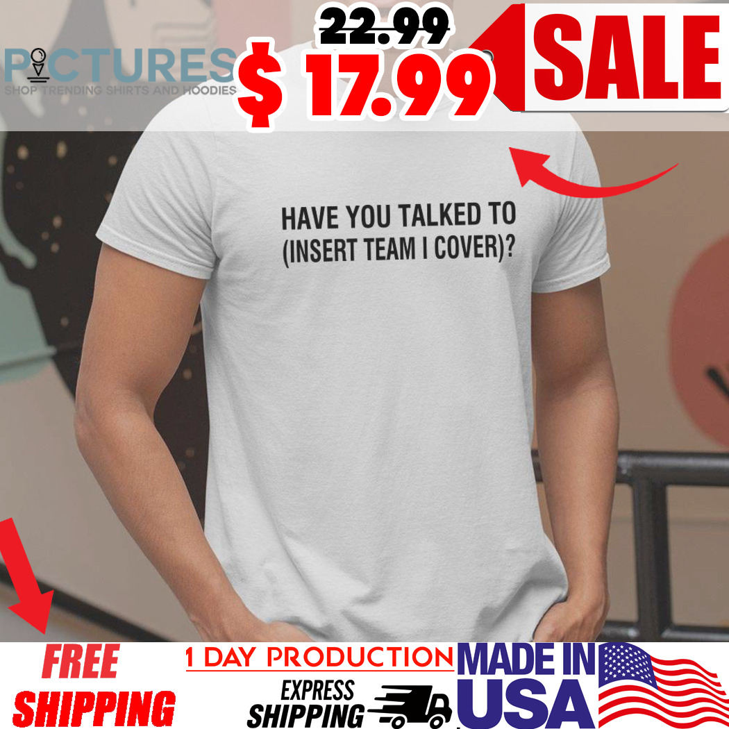 Darin Gantt Have You Talked To Insert Team Cover Shirt