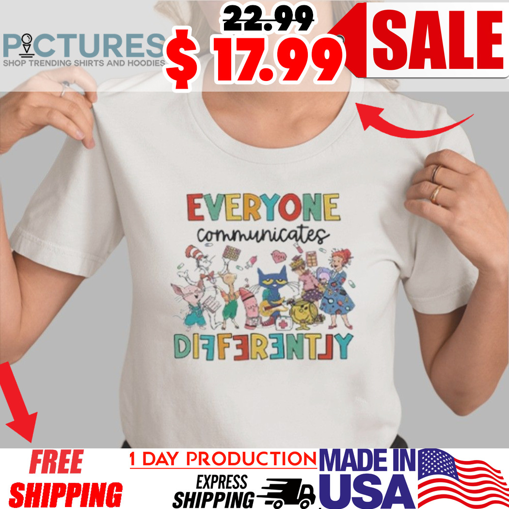 Everyone Communicates Differently Autism Awareness Shirt