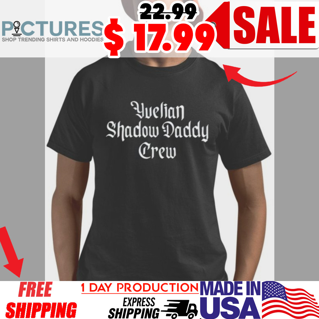 Yvelian Shadow Daddy Crew Shirt