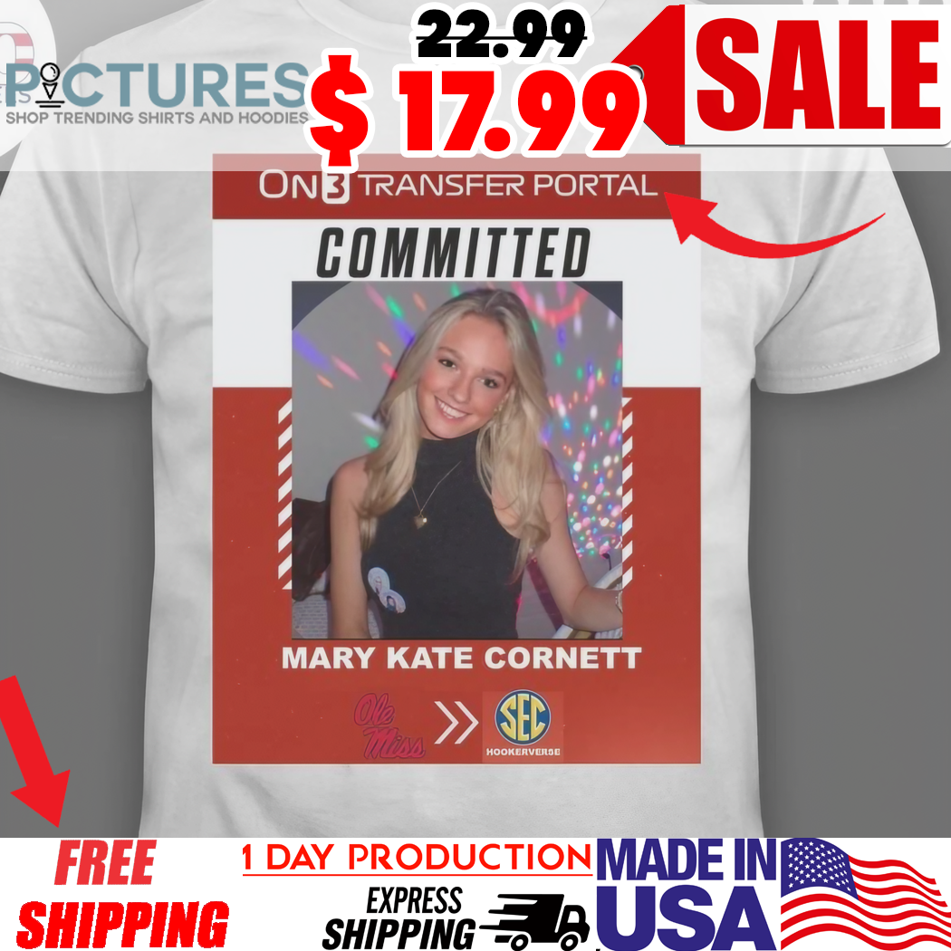 One Transfer Portal Committed Mary Kate Cornett Ole Miss Shirt