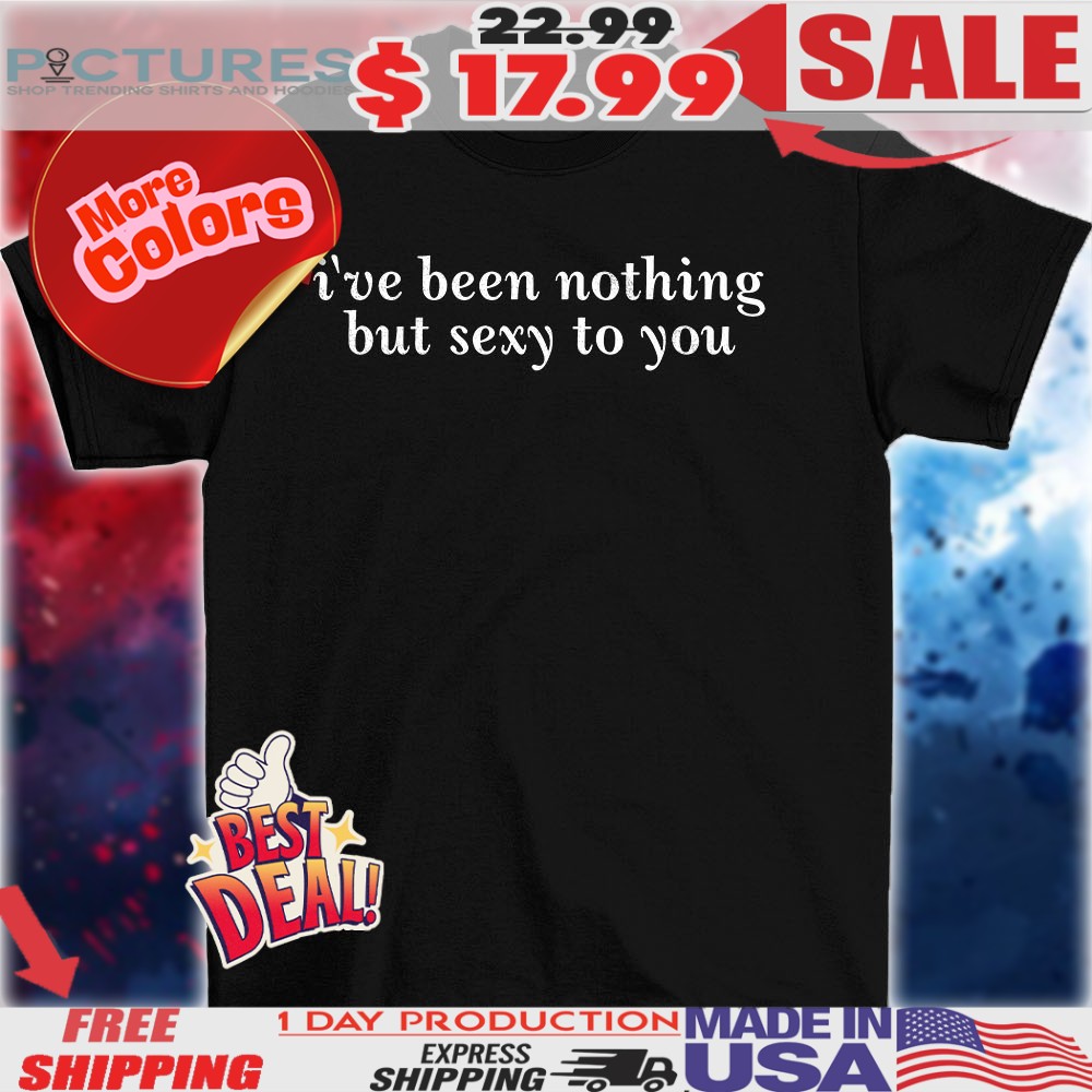 Alex Cooper wearing I’ve been nothing but sexy to you shirt