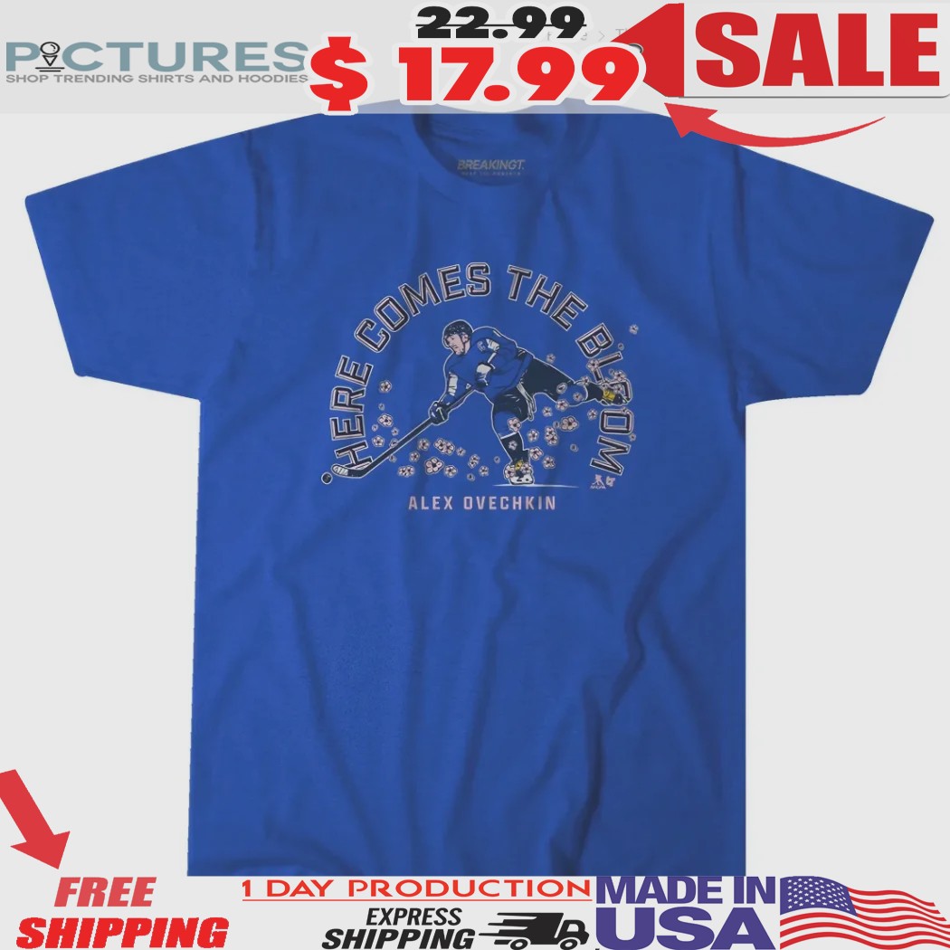 Alex Ovechkin Washington Capitals Here Comes The Bloom Shirt
