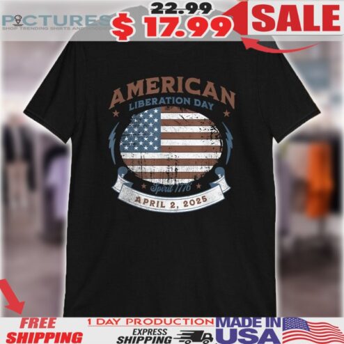 American Liberation Day April 2nd 2025 Spirit 1776 Flag Shirt