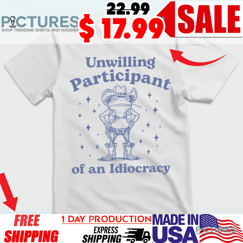 Anti Trump Unwilling Participant of an Idiocracy Frog Shirt