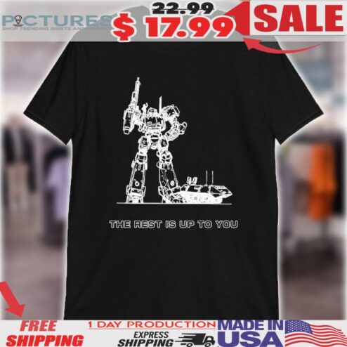 Armored Core The Rest Is Up To You Shirt