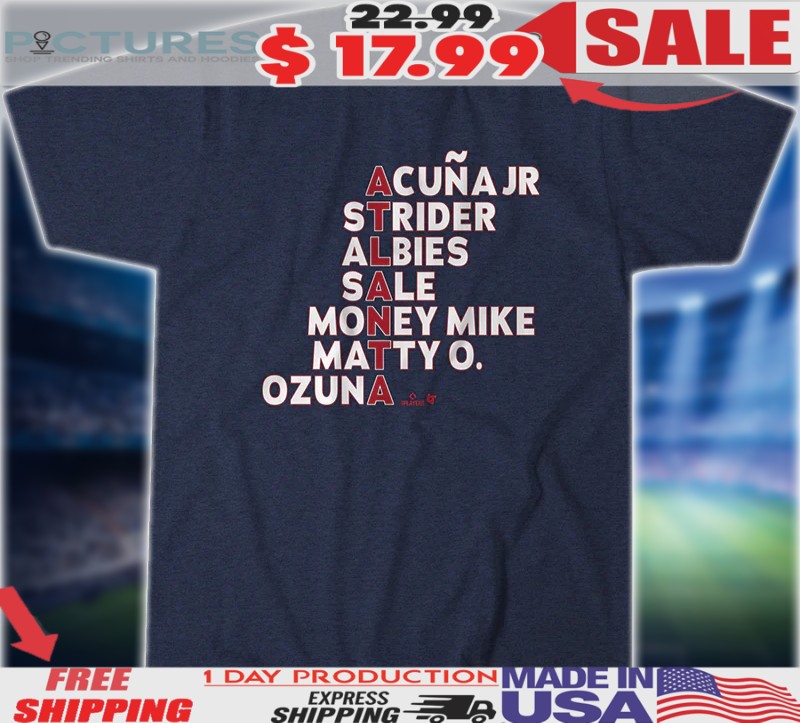Atlanta Braves Baseball Names Acuna Jr Strider Albies Sale Money Mike Matty O Ozuna 2025 Shirt