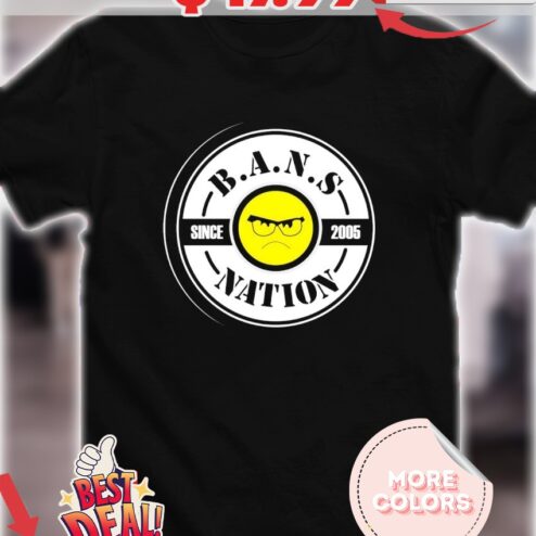 BANS Nation since 2005 angry icon shirt