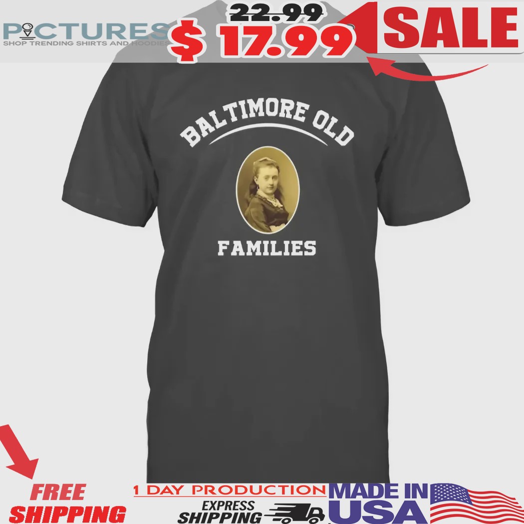 Baltimore Old Families Shirt