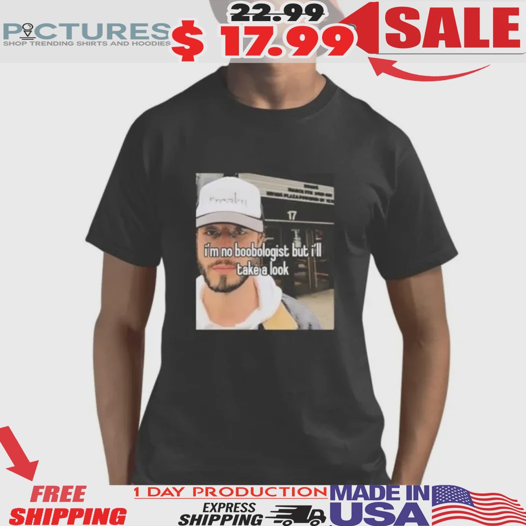 Bbno$ I’m No Boobologist But I’ll Take A Look Shirt