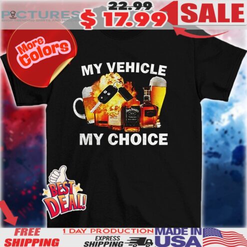 Beer and wine my vehicle my choice Alcohol  shirt