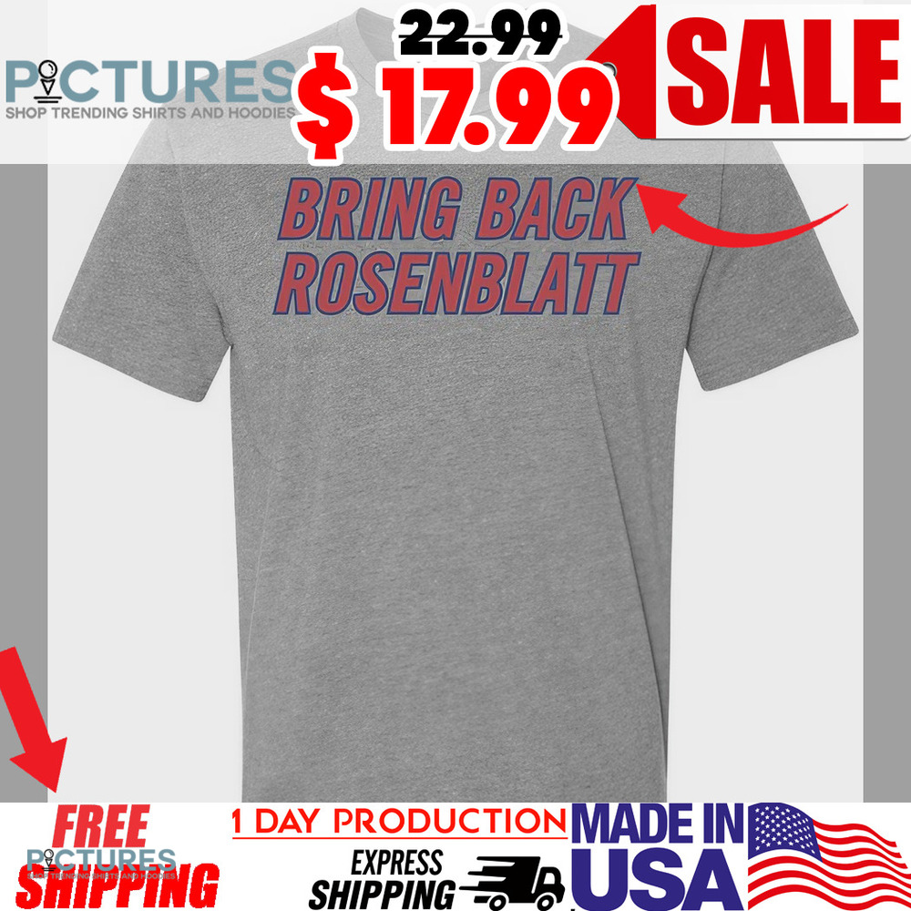 Bring Back Rosenblatt shirt