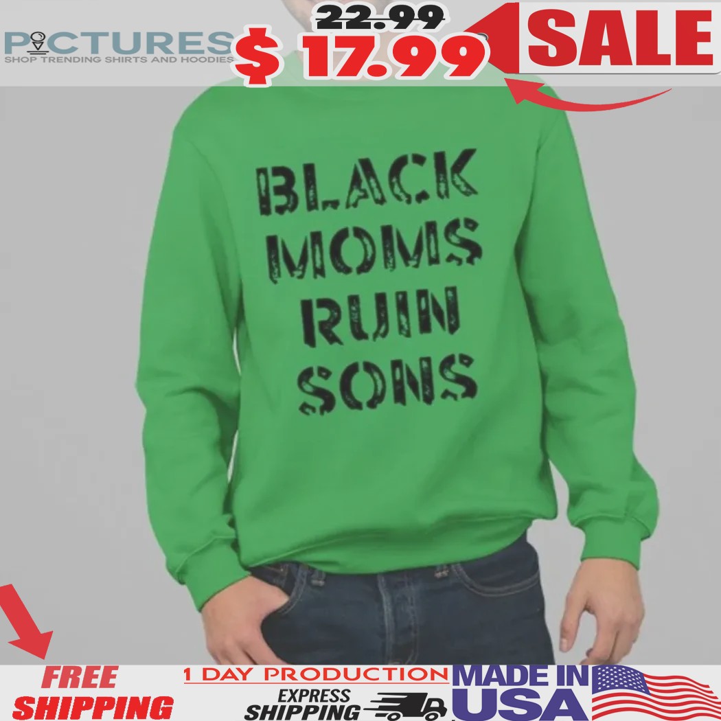 Brown Mike Black Moms Ruin Sons Shirt