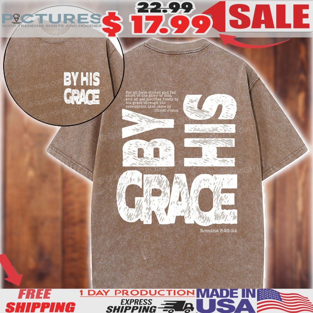 By His Grace Romans Christian Vintage Shirt