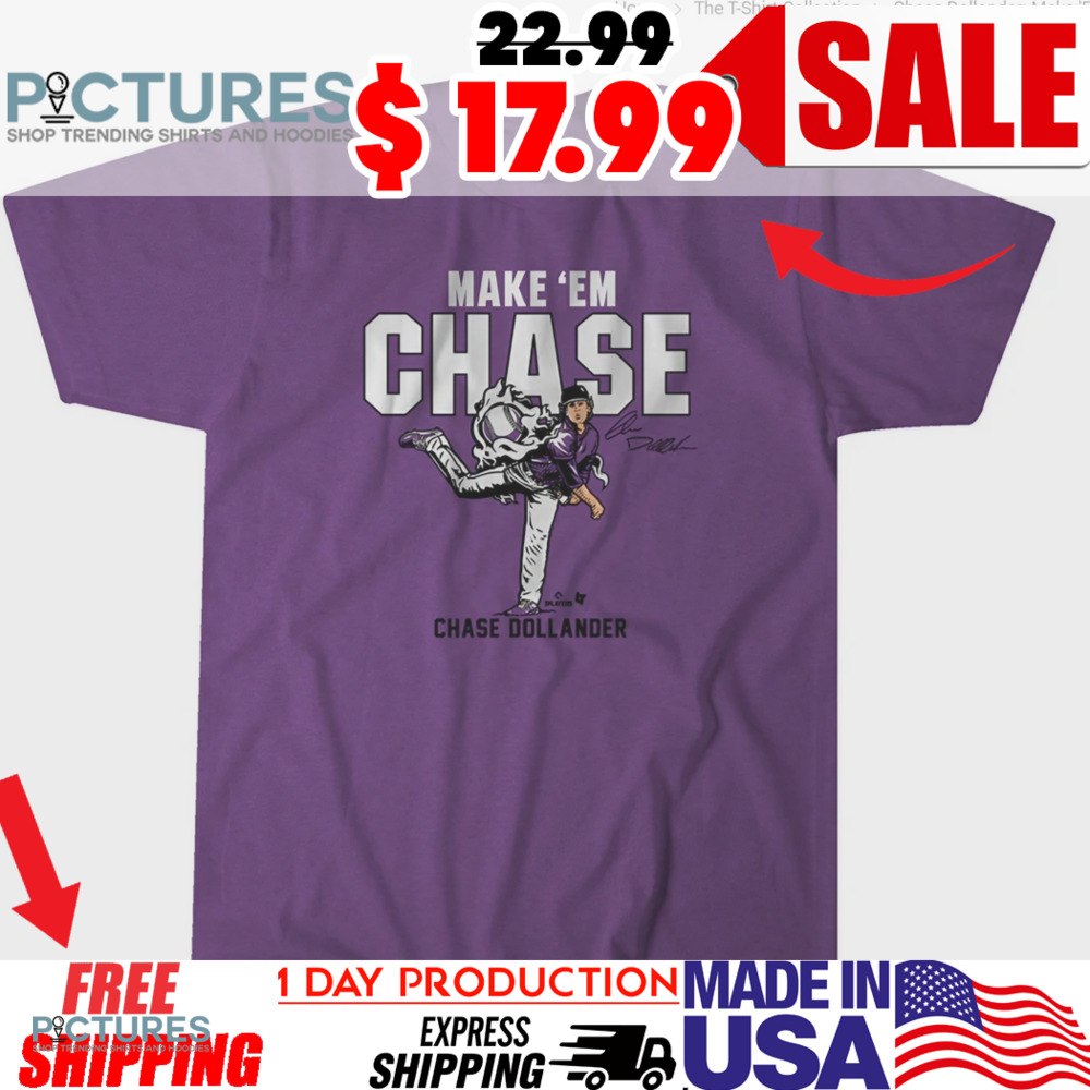 Chase Dollander Make 'Em Chase Colorado Rockies signature shirt
