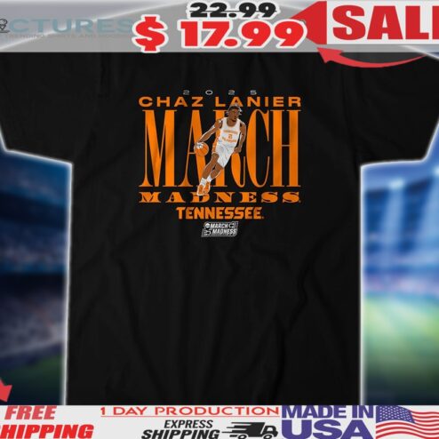 Chaz Lanier March Madness Tennessee Volunteers Basketball 2025 Shirt