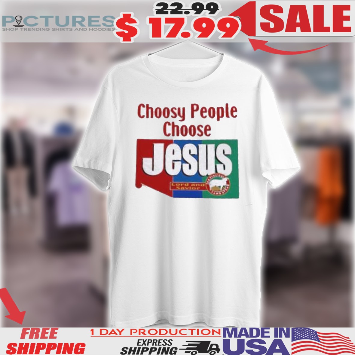 Choosy People Choose Jesus Lord And Savior Shirt