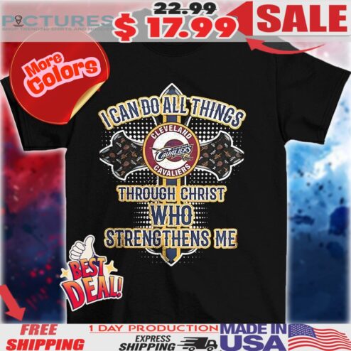 Cleveland Cavaliers basketball I can do all things through christ who strengthens me shirt