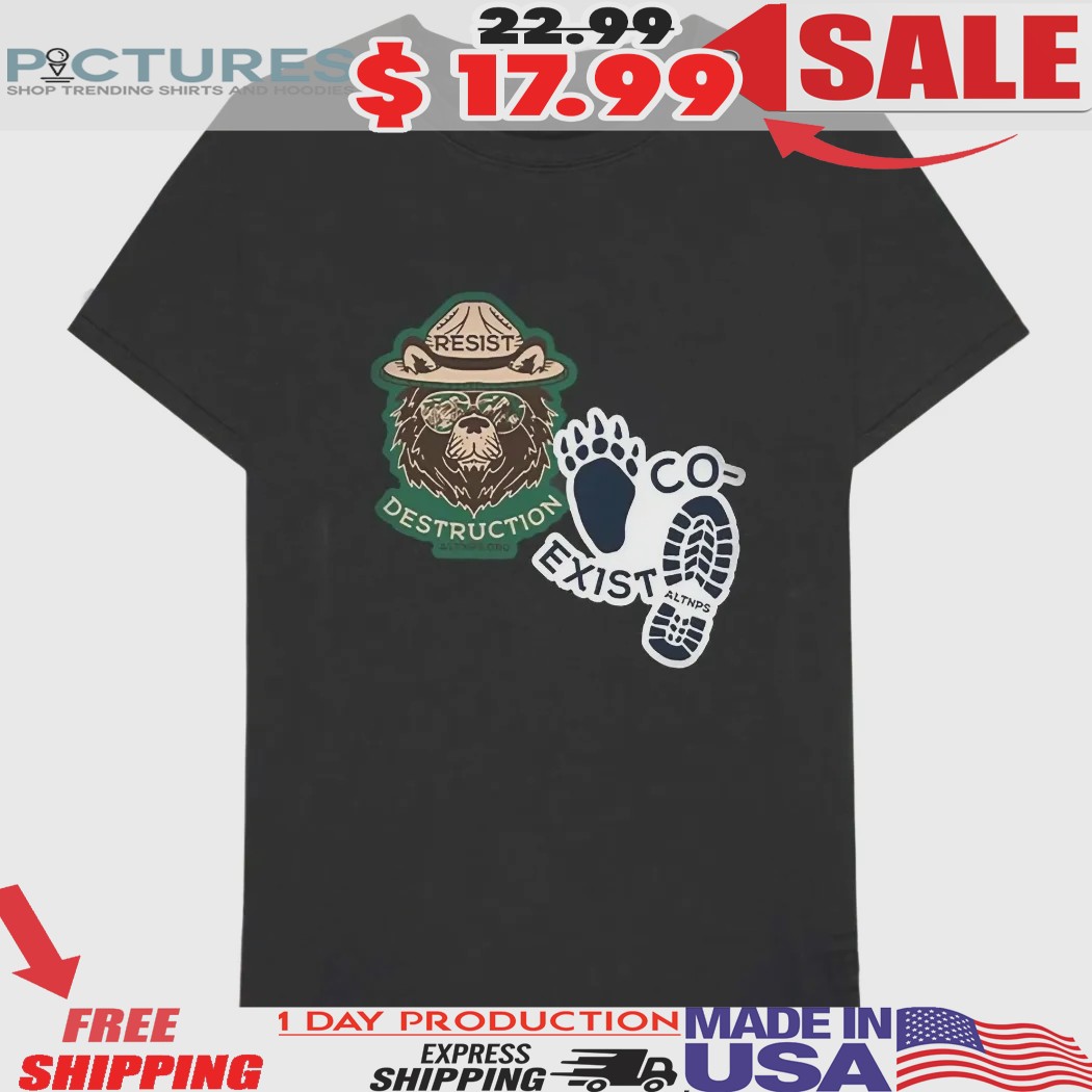 Co-Exist And Resist Destruction Smokey Bear Resist Shirt