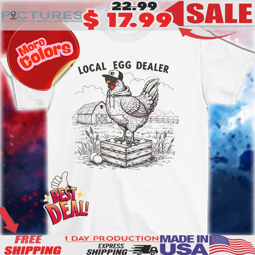 Cool Chicken lady local egg dealer shirt