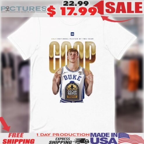 Cooper Flagg Duke Blue Devils Got The National Player Of The Year Oscar Robertson Trophy 2025 NCAA Shirt