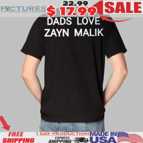 Dads Love Zayn Malik Shirt