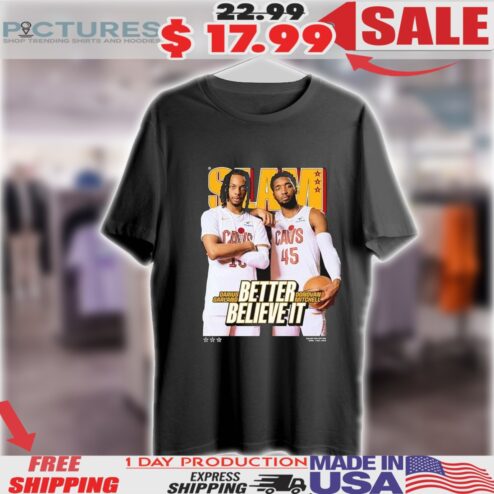 Darius Garland And Donovan Mitchell Better Believe It Slam 255 Cover Shirt