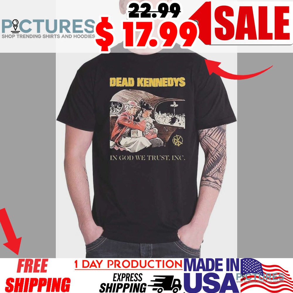 Dead Kennedys In God We Trust Inc. Shirt