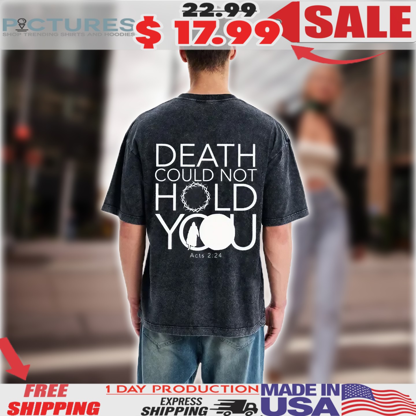 Death Could Not Hold You Acts 2 24 Christian Shirt