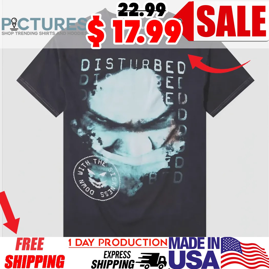 Disturbed Down With The Sickness Shirt