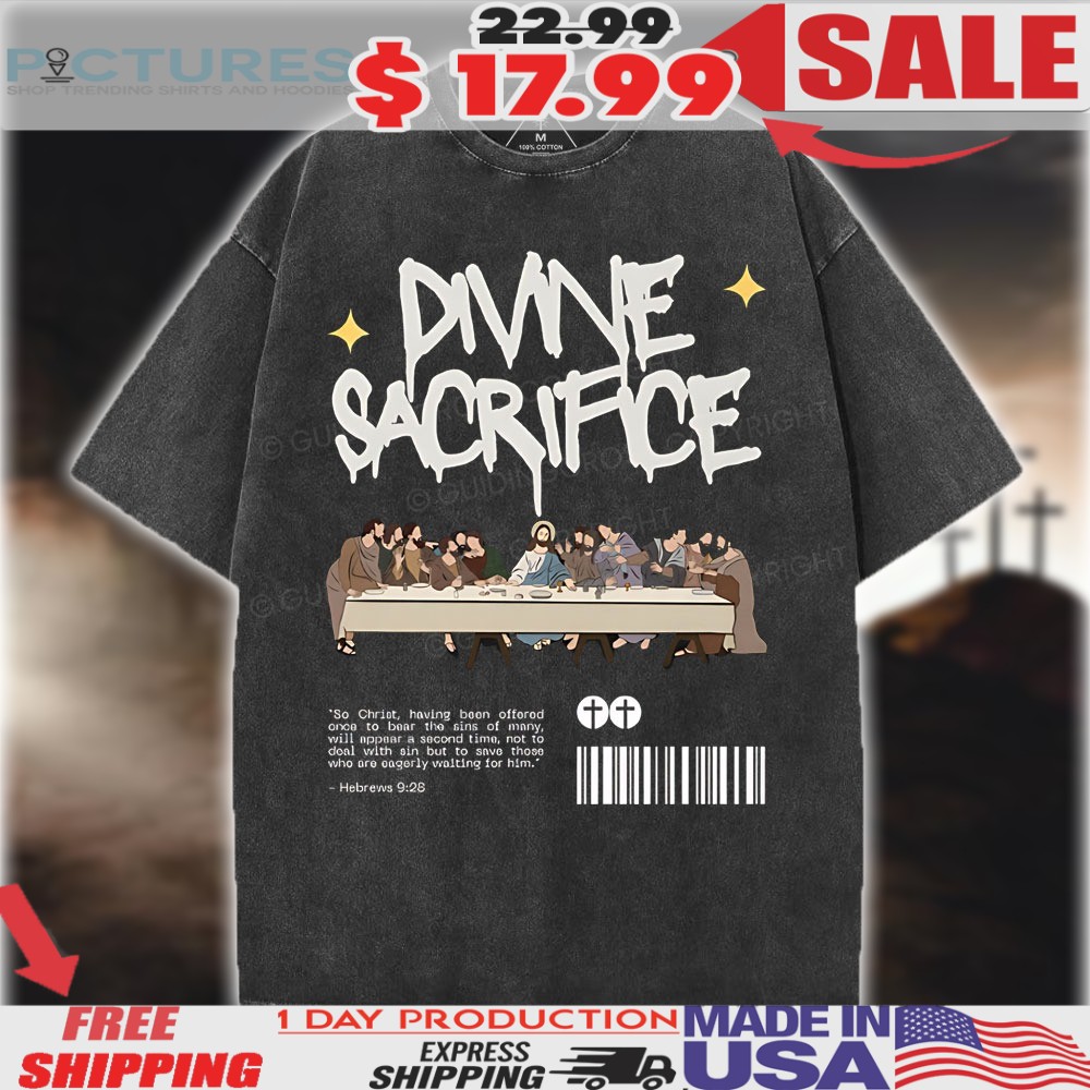 Divine Sacrifice The Last Supper Christian Shirt