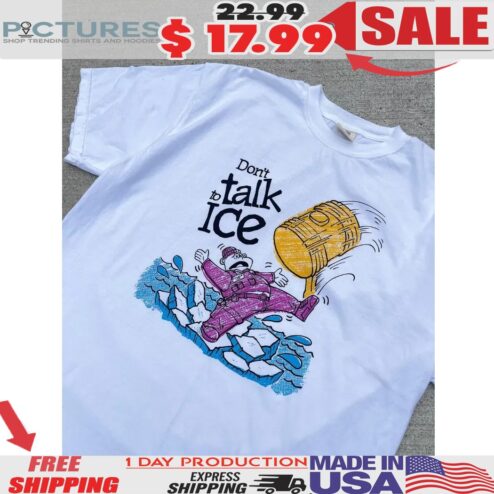 Dont Talk To Ice Shirt