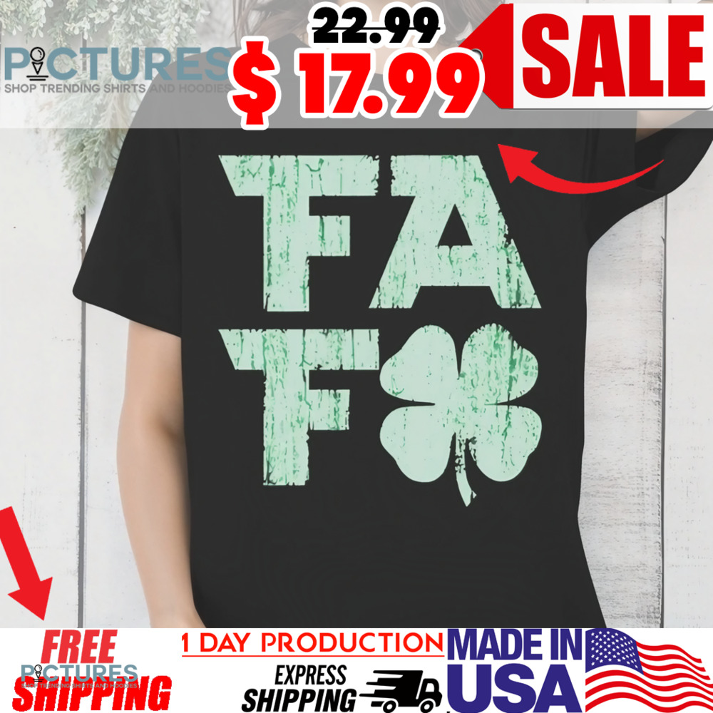 Faf Shamrock St.Patrick’s Day Shirt